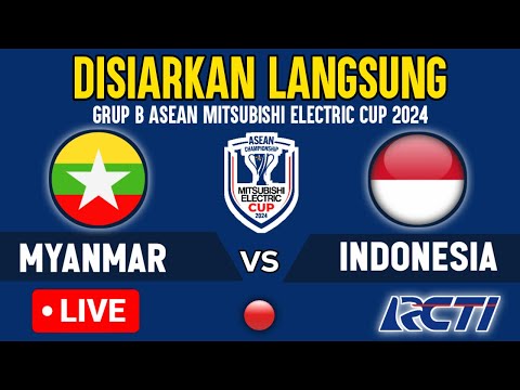 🔴DISIARKAN LANGSUNG! LIVE TIMNAS INDONESIA VS MYANMAR - ASEAN MITSUBISHI ELECTRIC 2024 DI RCTI