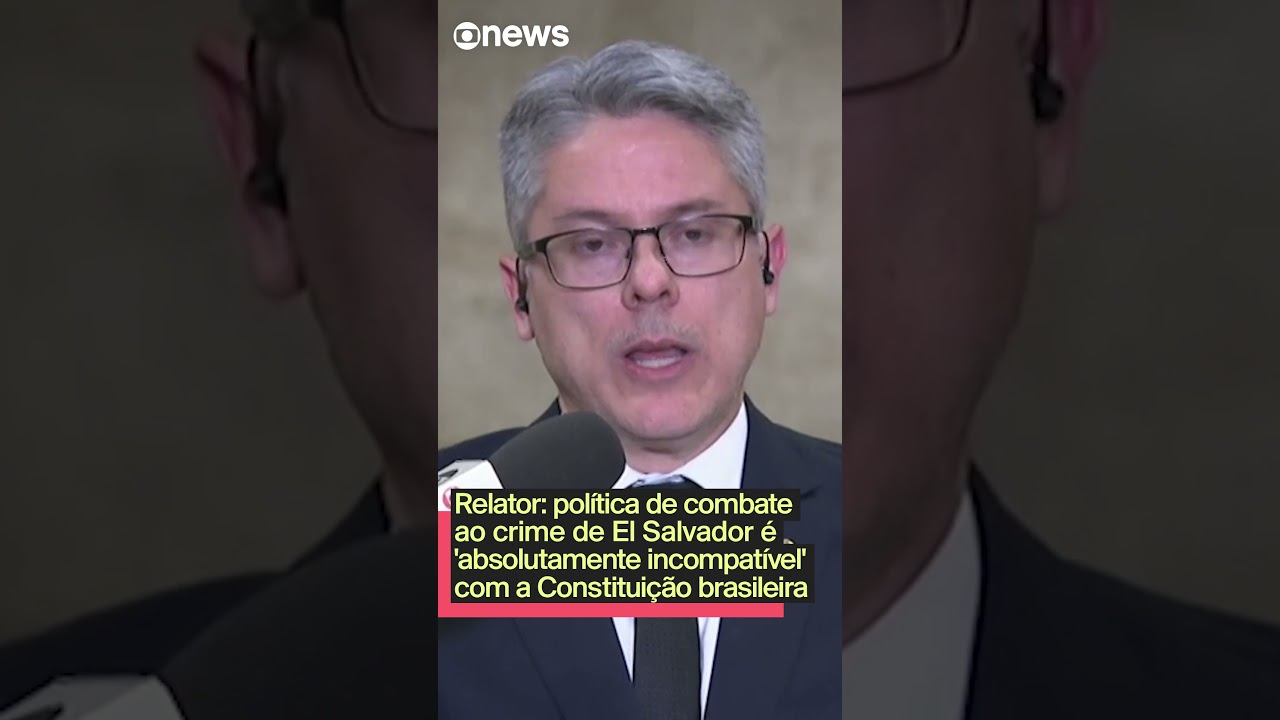 Relator política de combate ao crime de El Salvador é absolutamente incompatível com a Constituição TV Online Relator política de combate ao crime de El Salvador é absolutamente incompatível com a Constituição