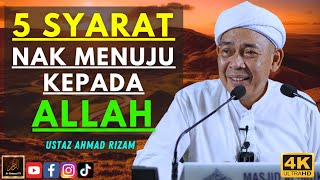 Ustaz Ahmad Rizam - 5 SYARAT NAK MENUJU KEPADA ALLAH
