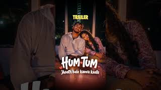 Hum Tum -  Season 2 | Jhooth Bole Kauva Kate | Official Trailer #ShortsBreak #ComedyVideos
