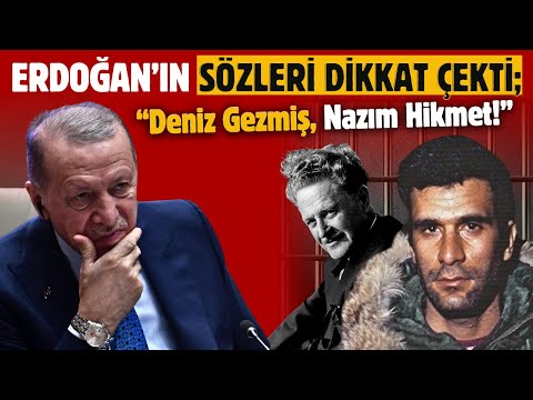 Erdoğan'dan dikkat çeken açıklama: Deniz Gezmiş, Nazım Hikmet..!