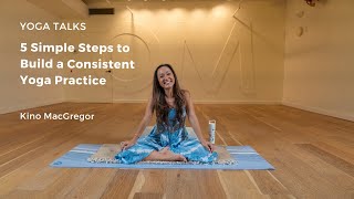 5 Simple Steps to Build a Consistent Yoga Practice