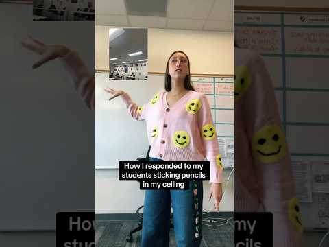 How I responded to students sticking pencils in my ceiling when I was gone