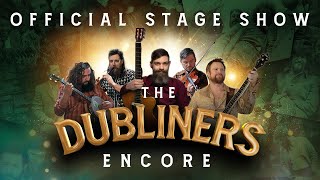 The Dubliners Encore Official stage show
