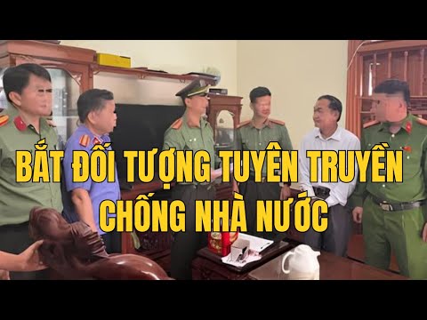 CÔNG AN NGHỆ AN BẮT ĐỐI TƯỢNG TUYÊN TRUYỀN CHỐNG PHÁ NHÀ NƯỚC