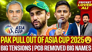 Breaking: Pak Pull Out of Asia Cup 2025, If? | Big Tensions | PCB Removed Big Names