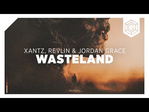 XanTz, REVLIN & Jordan Grace - Wasteland