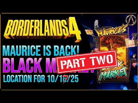 NEW UPDATED Maurices BLACK MARKET Location - 10/17/25 | Borderlands 4