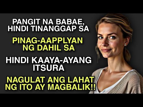 HINDI TINANGGAP SA TRABAHO ANG BABAE NG DAHIL SA KANYANG ITSURA!! | Pinoy Tagalog Story