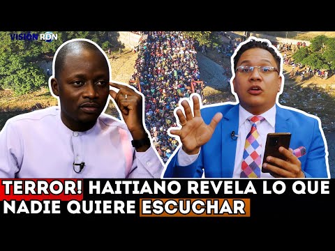 ¡TERROR! Haitiano destapa lo que nadie quiere oír