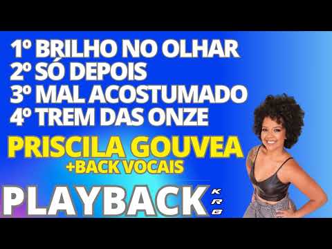 BrilhoNoOlhar_SóDepois_MalAcostumadoTremDasOnze + BACK VOCAIS – PRISCILA GOUVEA – KARAOKE DEMO