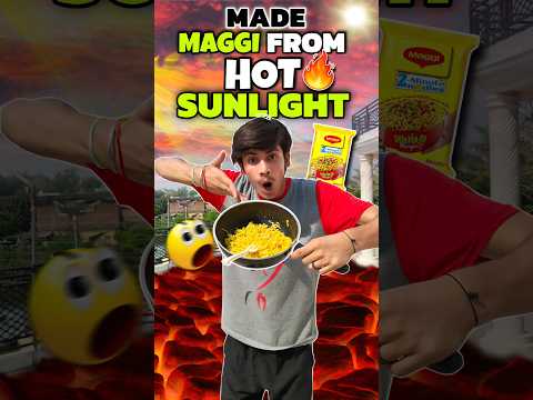 I Made Maggi From Hot Sunlight 🥵🔥 #shorts #challengeshorts #maggi #funny #challenge