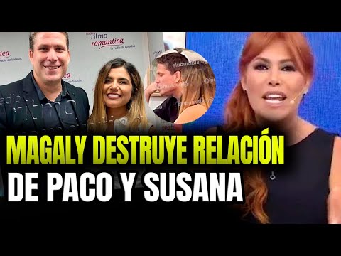 Magaly Medina no cree en el romance de Paco Bazán y Susana Alvarado