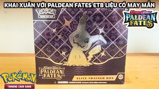 #55 Paldean Fates Elite Trainer Box - Khai Xuân Với Hộp ETB Đầu Tiên Trong Năm Xem Có May Mắn
