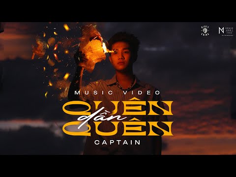 CAPTAIN BOY - QUÊN DẦN QUÊN | OFFICIAL MV
