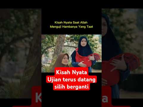 Kisah Nyata! Ketika Allah menguji Hambanya Yang Taat - Bikin Mewek😭 #kisahnyata #film