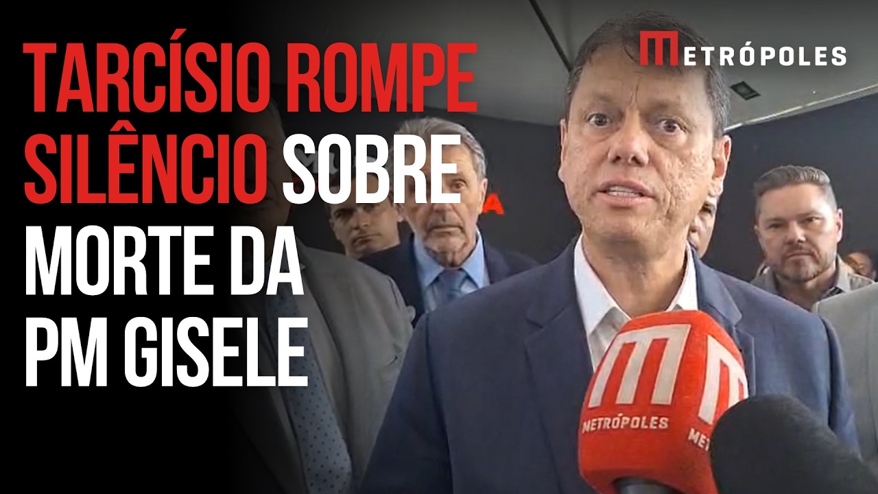 Tarcísio rompe silêncio sobre morte da PM Gisele