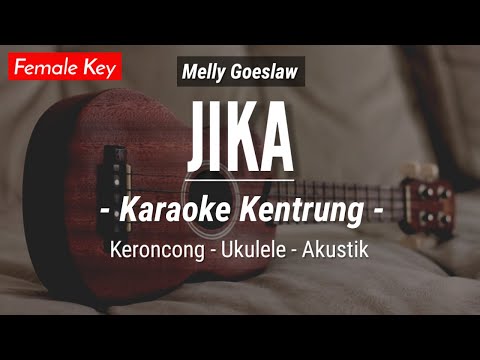 Jika (KARAOKE KENTRUNG) – Melly Goeslaw (Keroncong | Koplo Akustik | Ukulele)