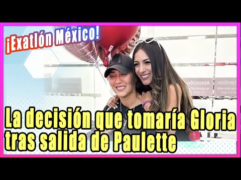 La inesperada decisión que tomaría Gloria Murillo tras la salida de Paulette de Exatlón México