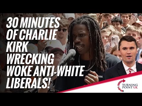 30 Minutes Of Charlie Kirk Wrecking Woke Anti-White Liberals!
