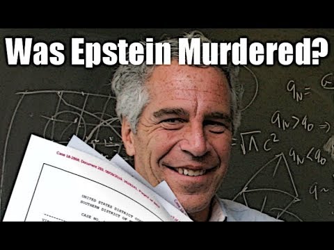 Was Jeffrey Epstein Murdered?