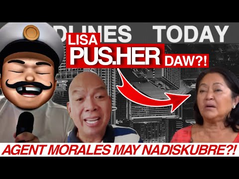 "dun palang sa NAG-AL0K ka ng PULVOR0N, PU.SHER ka na non!" | Agent MORALES naK0RNER si LlSA?!