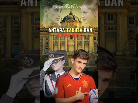 Pablo Gavi: Antara Takhta dan Sepak Bola. #feedshorts #football #gavi #spain #leonor