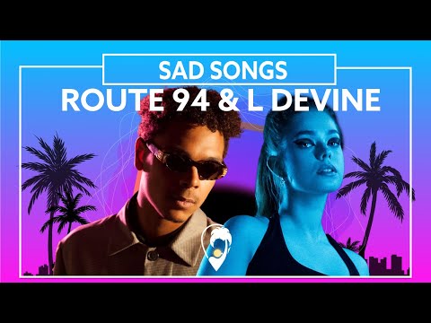 Sad Songs - Route 94, L Devine 