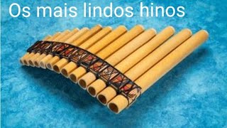 Os mais lindos hinos ao som da flauta
