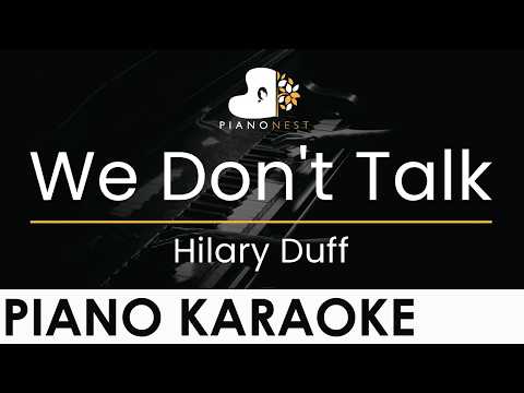 Hilary Duff – We Don’t Talk – Piano Karaoke Instrumental Cover with Lyrics