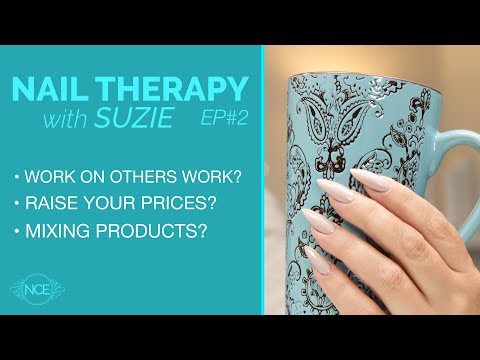 Raising Your Prices? Work on Others Work? ... Nail Therapy with Suzie