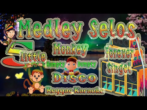 Medley  Selos 5 little monkey Humpy Dumpy  Reggae (karaoke version)