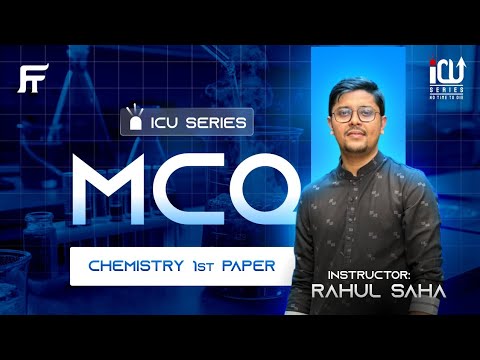 Chemistry 1st Paper - MCQ | ICU Series | HSC | Rahul Saha
