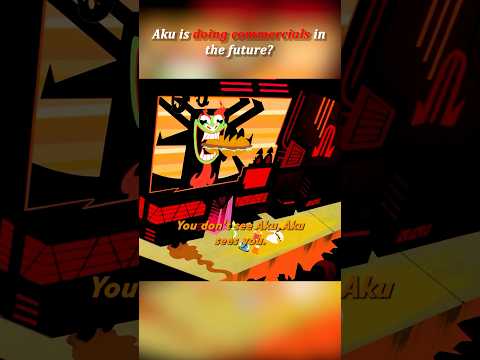 Aku is doing commercials in the future?