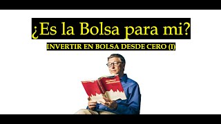 ¿Es la Bolsa para mi? | Invertir en Bolsa desde 0 (I)