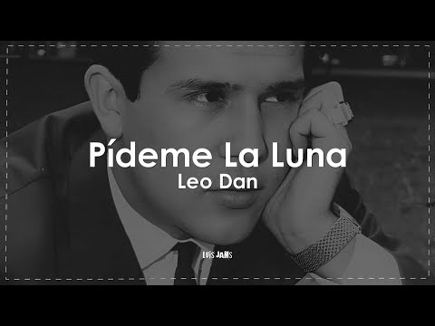 Leo Dan - Pídeme La Luna (Letra / Lyrics)
