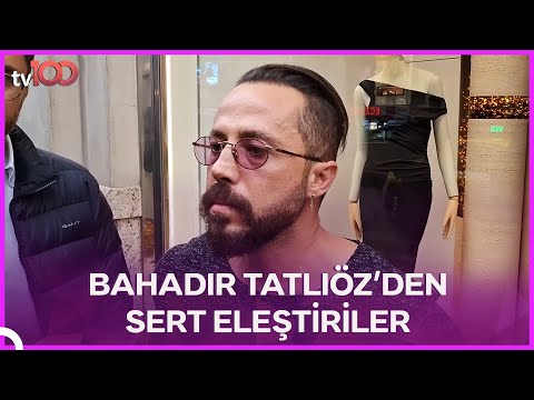 Bahadır Tatlıöz'den Olay Sözler!