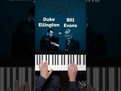 Duke Ellington vs Bill Evans