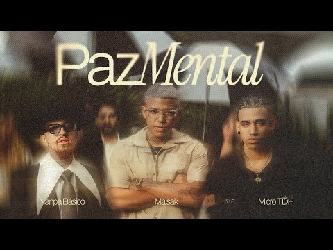 Maisak, Nanpa Básico, Micro TDH - Paz Mental (Video Oficial)
