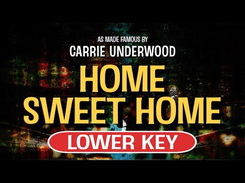 Home Sweet Home (Karaoke Lower Key) – Carrie Underwood