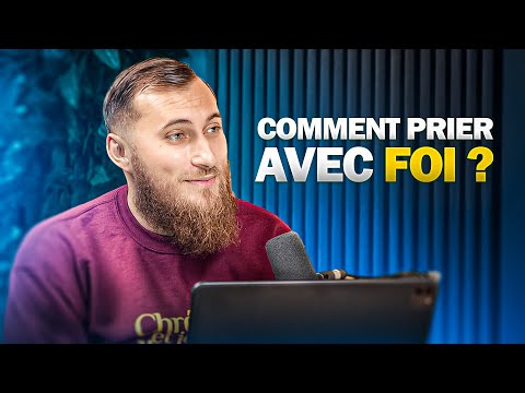 COMMENT PRIER AVEC FOI ? (secret pour l'exaucement)