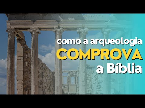 Como a ARQUEOLOGIA COMPROVA a BÍBLIA