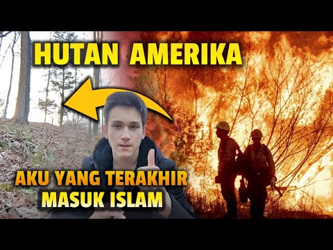 Di Tengah Hutan Tidak Terbakar Pemuda Amerika ini Kisahkan Kenapa Semua Keluarganya masuk Islam