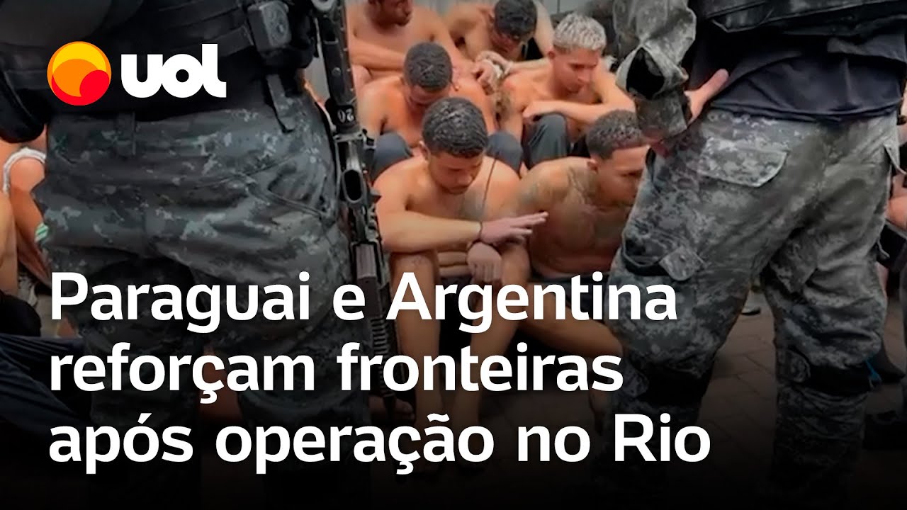 Argentina e Paraguai reforçam fronteira com o Brasil após megaoperação no Rio de Janeiro veja  TV Online Argentina e Paraguai reforçam fronteira com o Brasil após megaoperação no Rio de Janeiro veja