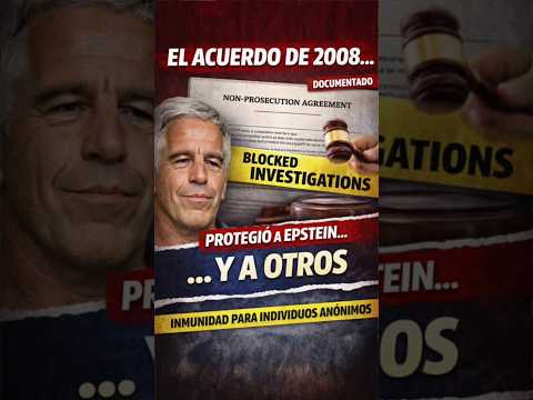 El acuerdo de 2008 no solo protegió a Epstein… protegió a otros