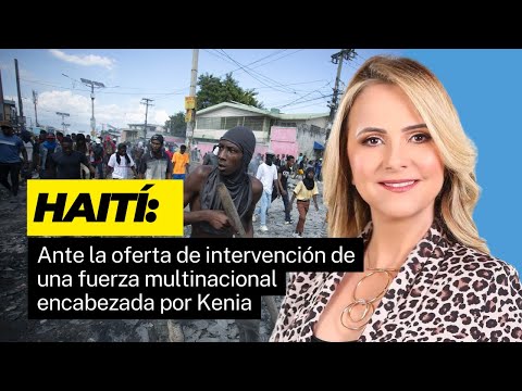 HaitÃ: Ante la oferta de intervención de una fuerza multinacional encabezada por Kenia