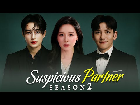 Suspicious Partner Season 2 2025 With Ji Chang Wook , Kim Ji Won & Byeon Woo seok Return