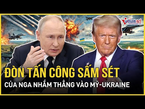 Thông tin mới nhất về đòn tấn công "sấm sét" của Nga nhắm thẳng vào Mỹ - Ukriane