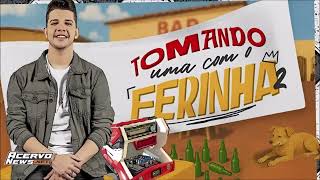 NADSON O FERINHA - CD TOMANDO UMA COM O FERINHA 2 2025