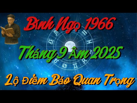 Lộ Diện ĐIỀM BÁO Quan Trọng Nhất Cho Bính Ngọ 1966 trong Tháng 9 Âm 2025 !